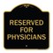Signmission Designer Series Sign Reserved for Physicians, Black & Gold Aluminum Sign, 18" x 18", BG-1818-23181 A-DES-BG-1818-23181 - alternate 1